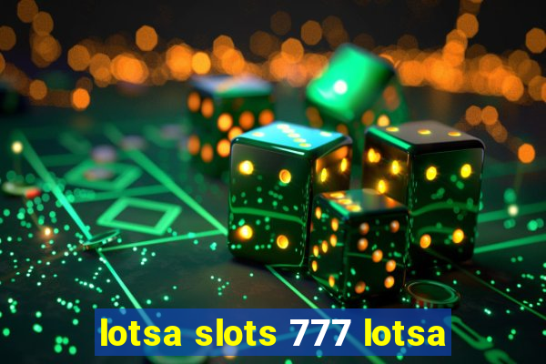 lotsa slots 777 lotsa